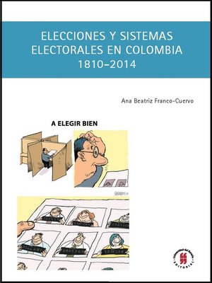 cover image of Elecciones y sistemas electorales en Colombia, 1810-2014
